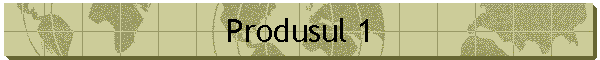 Produsul 1